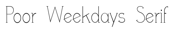 Poor Weekdays Serif font preview